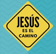 a yellow and black sign that says jesus es el camino on the side of a blue background