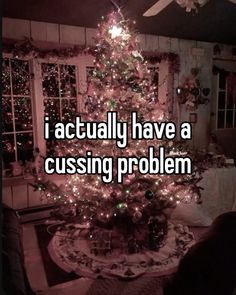 a christmas tree with the words i actually have a causing problem