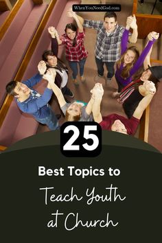 people standing in a church with the text 25 best topics to teach youth at church