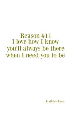 the words reason 1 i love how i know you'll always be there when i need