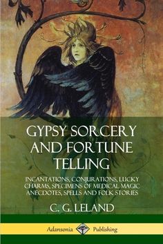 Renowned folklorist Charles Godfrey Leland examines the traditions, nature and mysteries of gypsy magic. This edition includes all of the author's original illustrations. The various customs, incantations and rituals of the Gypsy communities in continental Europe are brought to life in this text. The author begins by acknowledging the complete lack of knowledge most people have in the subject, and praises the various gypsy communities for their vast and unrivalled contributions to magic, predicting the future, and medicinal cures and philters. Methodical and well-informed, the author charts a vivid chronicle through centuries of gypsy traditions. Beginning with the affinity of the travelling peoples with sorcery and witchcraft, Bullinger proceeds to discuss the charms and magicks which gyp Ritual Magic, Folk Stories, Witch Stuff, Online Book, Spells Witchcraft, Lucky Charms, Witchy Vibes, Magic Spells, Fortune Telling