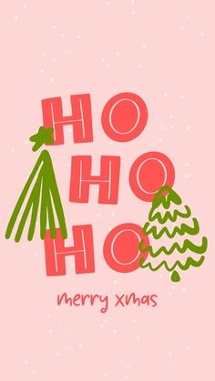 a christmas card with the words ho hoo merry xmas in green and pink