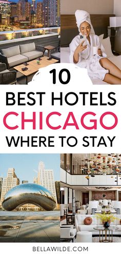 the top 10 best hotels in chicago where to stay and what to do with them