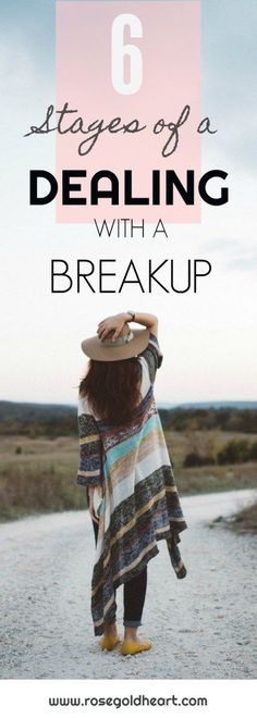 a woman with her back to the camera and text that reads 6 stages of dealing with a break up