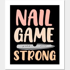 Nail Game Strong. Perfect gift idea for anyone who works with nails like a nail technician, manicurist, pedicurist, beautician and nail artist. -- Choose from our vast selection of art prints and posters to match with your desired size to make the perfect print or poster. Pick your favorite: Movies, TV Shows, Art, and so much more! Available in mini, small, medium, large, and extra-large depending on the design. For men, women, and children. Perfect for decoration. Nail Clip Art, Nail Technician, Nail Games, Nail Artist, Clip Art, Nails, Art Prints, Art