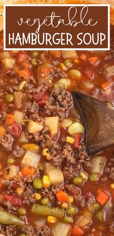 a close up of a bowl of hamburger soup with a wooden spoon in it and text overlay that reads tomato vegetable hamburger soup