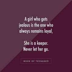 a girl who gets jelloous is the one who always remains joy, she is a keeper never let her go