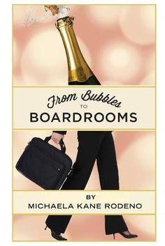 Bubbles to Boardrooms: Serendipitous Stories From Inside the Wine Business by Rodeno, Michaela Kane Wine Business, Business Books, Book Signing, Reading List, Napa Valley, Role Models, Women Empowerment, Start Up