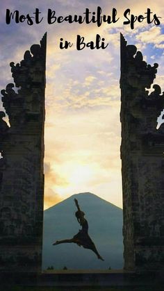 the silhouette of a person jumping in front of an arch with text overlay that reads most beautiful spots in bali