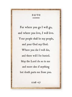 a poem written in black ink on white paper with the words ruth for where you go i will go and where you live, i will live