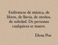 an image of a quote from the famous spanish writer elena poe, who wrote this poem