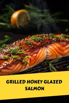 Sweet and Smoky Grilled Honey Glazed Salmon Honey Grilled Salmon, Honey Glazed Salmon Recipes Baked, Grilling Salmon, Asian Grilled Salmon Recipes, Salmon Grilled Recipes, Blackstone Salmon Recipes, Grilled Honey Glazed Salmon, Grilled Salmon Recipes Soy Sauce, Salmon Recipes Brown Sugar