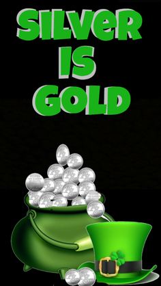 a st patrick's day poster with the words silver is gold