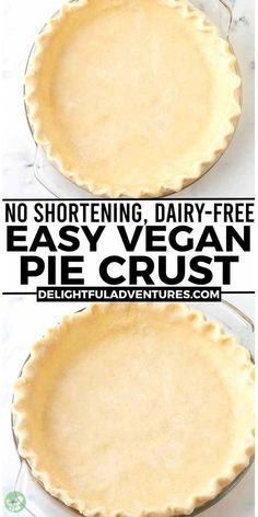 two pie crusts with the words no shortening dairy - free easy vegan pie crust