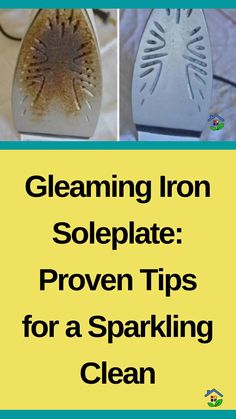 an iron that has been cleaned and is sitting on top of a bed with the words, cleaning iron soleplate proven tips for a sparkling clean