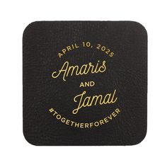 a black coaster with gold lettering on it that says, amaris and jama together forever