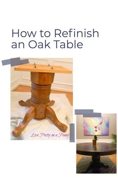 an oak table is shown with the words how to refinish an oak table