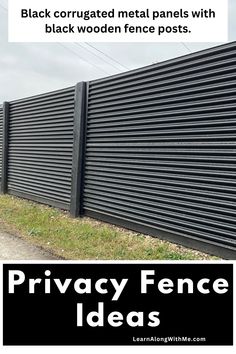 privacy fence with black corrugated metal panels and text that reads privacy fence ideas for your yard