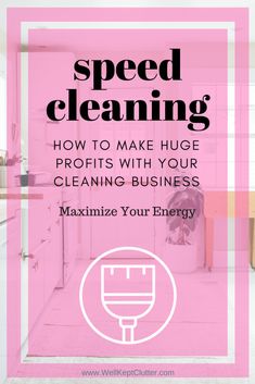 a pink kitchen with the words speed cleaning how to make huge profits with your cleaning business