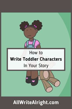 the title for how to write toddler characters in your story, with an image of a