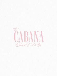 the cabana restaurant and bar logo is shown in pink on a white paper background