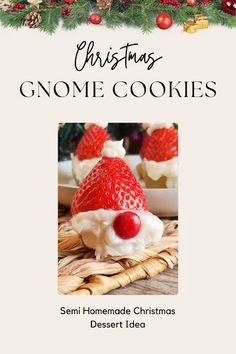 christmas gnome cookie recipe with strawberries and cream cheese on the top, surrounded by pine cones