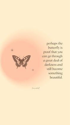 a butterfly flying in the sky with a quote above it that says perhaps the butterfly is proof