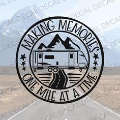 an rving decal with the words, walking memories one mile at a time