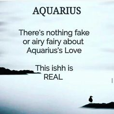 there's nothing fake or fairy about aquarius love this is real