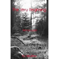 the very beginning book cover with black and white image of trees in the background,