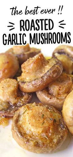 the best ever roasted garlic mushrooms