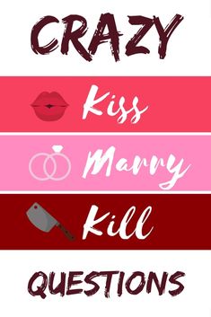 the words crazy, kiss mary kill questions and an image of lipstick on a striped background