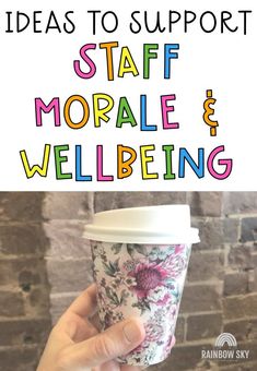 a hand holding up a coffee cup with the words, ideas to support staff and well being