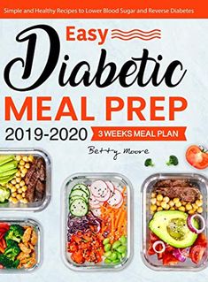 Easy Diabetic Meal Prep 2019-2020: Simple and Healthy Recipes - 3 Weeks Meal Plan - Lower Blood Sugar and Reverse Diabetes - Hardcover Weeks Meal Plan, Meal Prep Containers, Lower Blood Sugar, Unhealthy Food, Easy Meal Prep, Diet Meal Plans, Blood Sugar