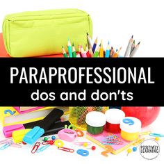 the words paraprofessional do's and don'ts surrounded by school supplies