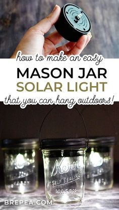 mason jar solar light with text overlay that reads how to make an easy mason jar solar light that you can hang outdoors