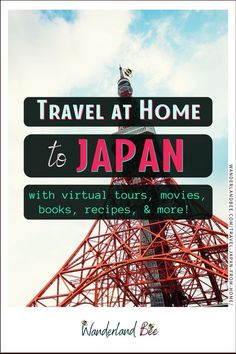 a sign that says travel at home to japan with virtual tours, movies, books, recipes, & more