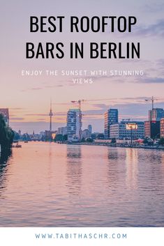 the best rooftop bars in berlin, germany with text overlaying it that reads enjoy the sunset with stunning views