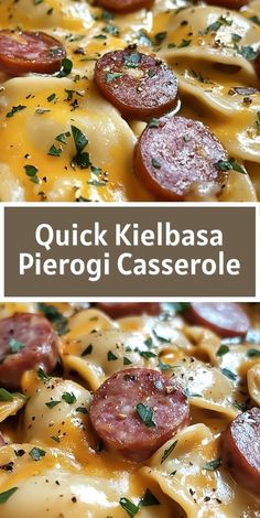 a close up of a plate of food with cheese and sausage on it, next to the words quick kielbasa pierogi casserole