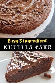 a chocolate cake on a white plate with the words easy 3 ingredient nutella cake