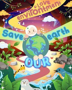 save earth our poster with animals and plants around it, which says love environment on the front