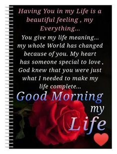 a spiral notebook with the words good morning my life written on it and a rose