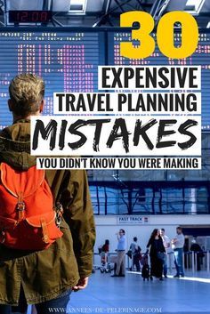 a man in an airport with the words 30 expensive travel planning tasks you didn't know you were making