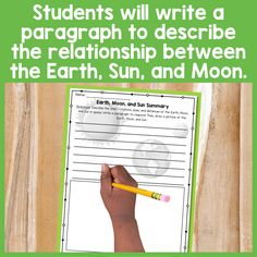 a hand holding a pencil over a paper with the words, students will write a paragraph to describe the relationship between the earth and moon