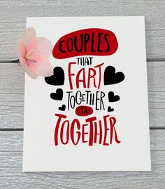 a red and black sign that says couples that fart together stay together