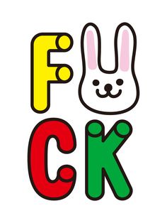 the letter f is for c k with a rabbit's face