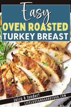 the cover of easy oven roasted turkey breast is shown on a white plate with green garnish