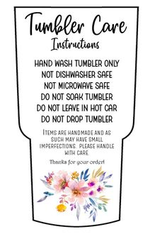 the tumbler care instructions are shown in black and white, with flowers on it