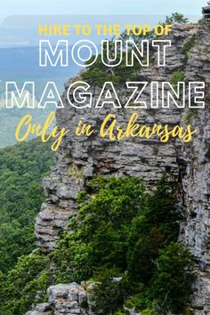 the top of mount magazine with text overlay that reads, hike to the top of mount magazine only in tennessee