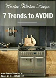 a kitchen with stainless steel appliances and wooden cabinetry that says, 7 trend to avoid